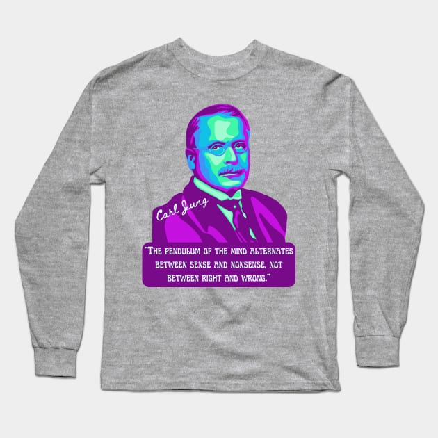Carl Jung Portrait and Quote Long Sleeve T-Shirt by Slightly Unhinged